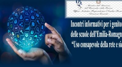 INCONTRI INFORMATIVI PER I GENITORI DELLE SCUOLE DELL’EMILIA-ROMAGNA: USO CONSAPEVOLE DELLA RETE E SICUREZZA ON LINE.
